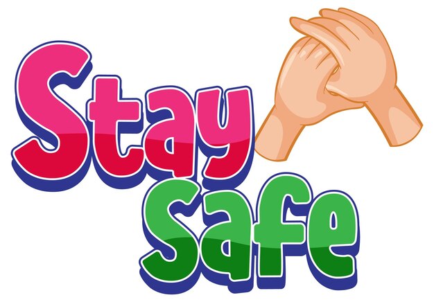 Fuente Stay Safe con dos manos juntas aisladas