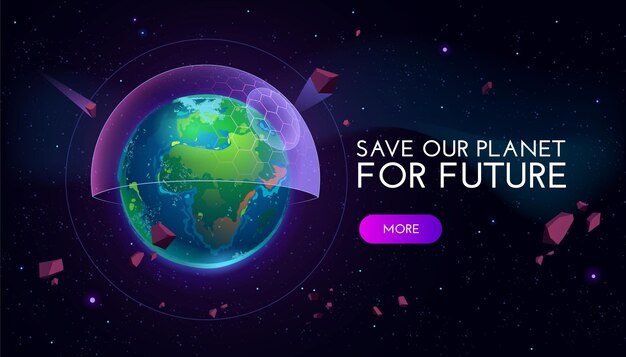 Guarde nuestro planeta para el futuro banner de dibujos animados con un globo terráqueo cubierto con una pantalla de semiesfera futurista en el espacio exterior.