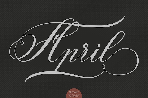 Letras dibujadas a mano abril. Caligrafía manuscrita moderna elegante. Ilustración de tinta de vector.