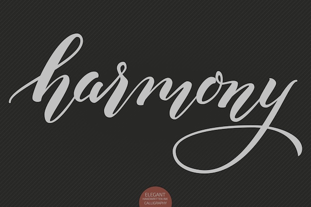 Letras dibujadas a mano - Armonía. Caligrafía manuscrita moderna elegante. Ilustración de tinta de vector.