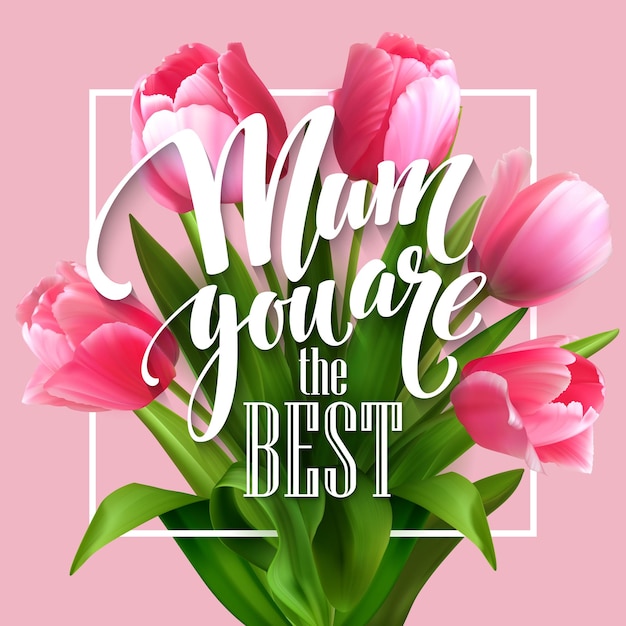 Vector gratuito letras de feliz día de las madres. tarjeta de felicitación del día de las madres con flores de tulipán en flor. eps10