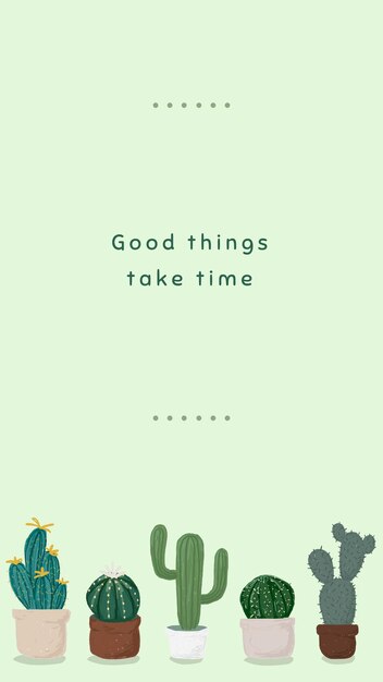 Lindo vector de plantilla de maceta de cactus para la historia de las redes sociales, las cosas buenas toman tiempo