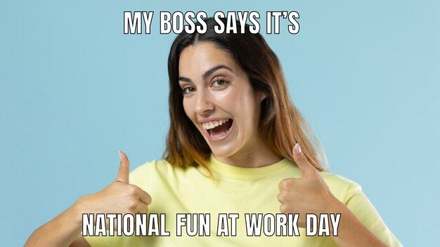 Meme simple y divertido de todo el día de diversión nacional en el trabajo.