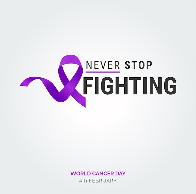 Vector gratuito nevery stop fighting ribbon tipografía 4 de febrero día mundial contra el cáncer