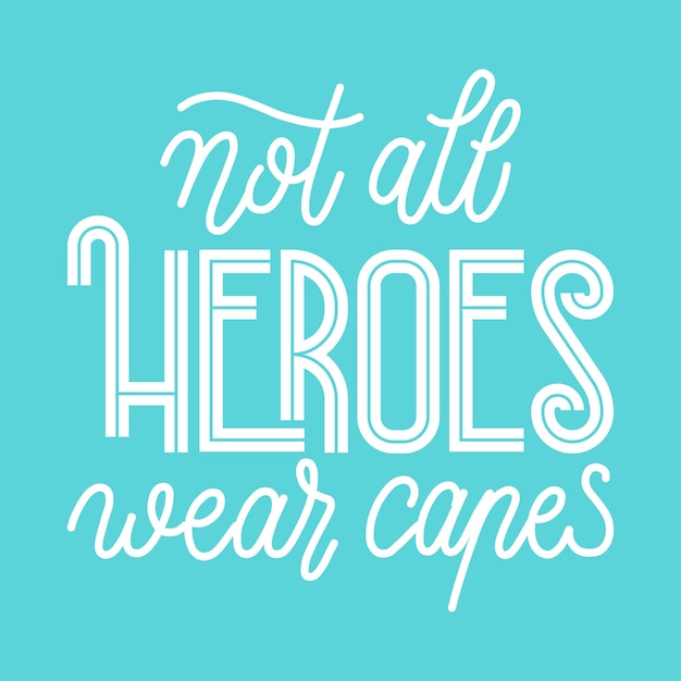 No todos los héroes usan capa