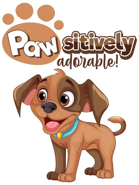 Vector gratuito paw sitively adorable lindo cachorro de dibujos animados