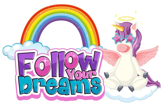 Personaje de dibujos animados de Pegasus con banner de fuente Follow Your Dreams