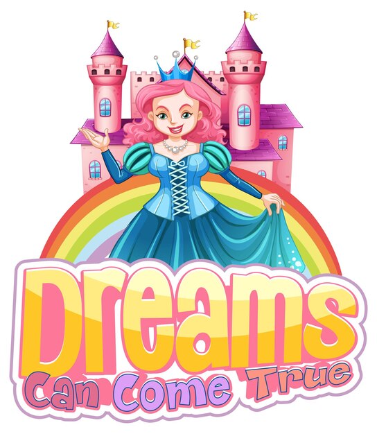 Personaje de dibujos animados de princesa con tipografía de fuente Dreams Can Come True