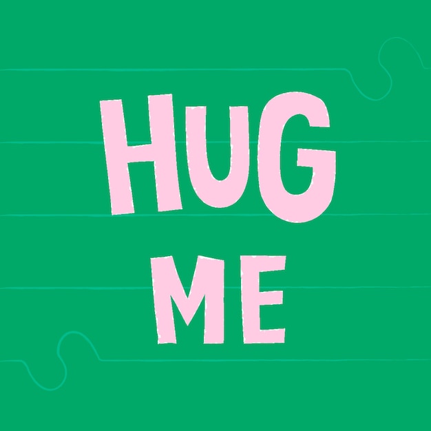 Vector gratuito pink hug me doodle tipografía en un vector de fondo verde