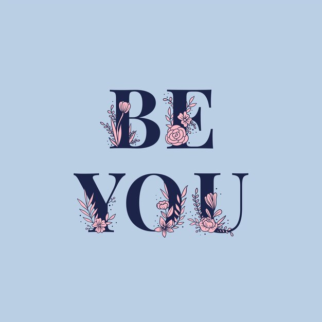 Texto floral Be You vector de fuente de tipografía femenina