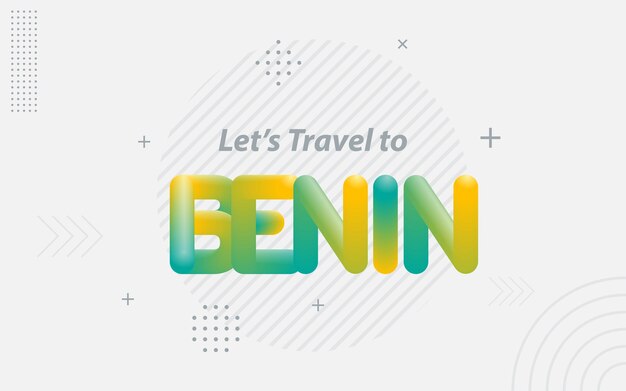 Vamos a viajar a Benin Tipografía creativa con efecto de mezcla 3d Ilustración vectorial