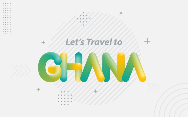 Vamos a viajar a Ghana Tipografía creativa con efecto de mezcla 3d Ilustración vectorial