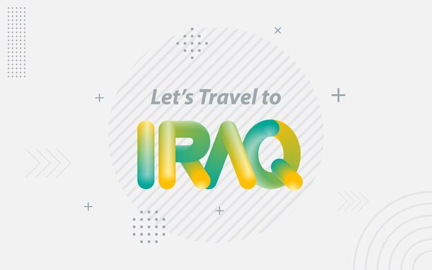 Vamos a viajar a Irak Tipografía creativa con efecto de mezcla 3d Ilustración vectorial