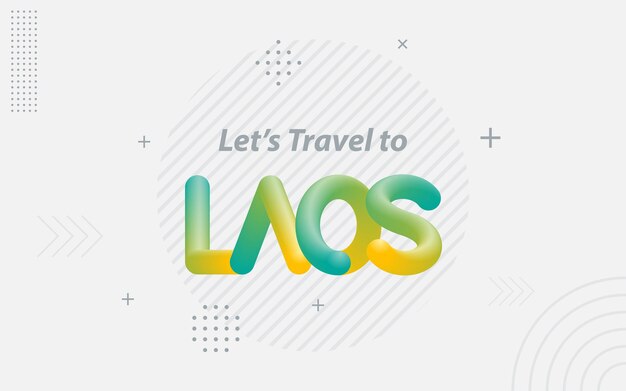 Vamos a viajar a Laos Tipografía creativa con efecto de mezcla 3d Ilustración vectorial
