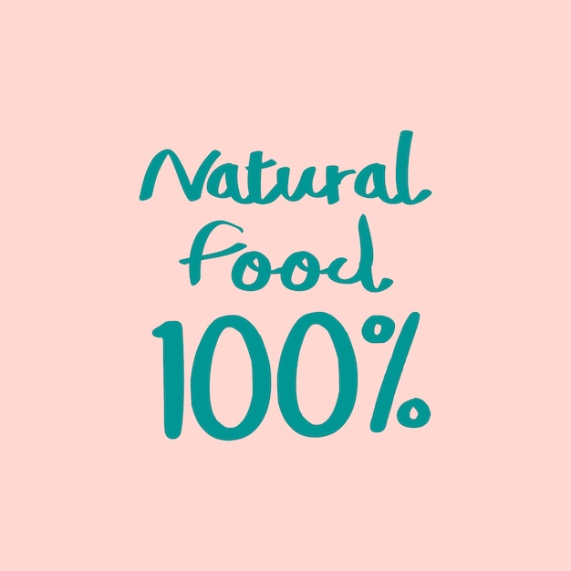 Vector de tipografía de alimentos naturales y orgánicos 100%
