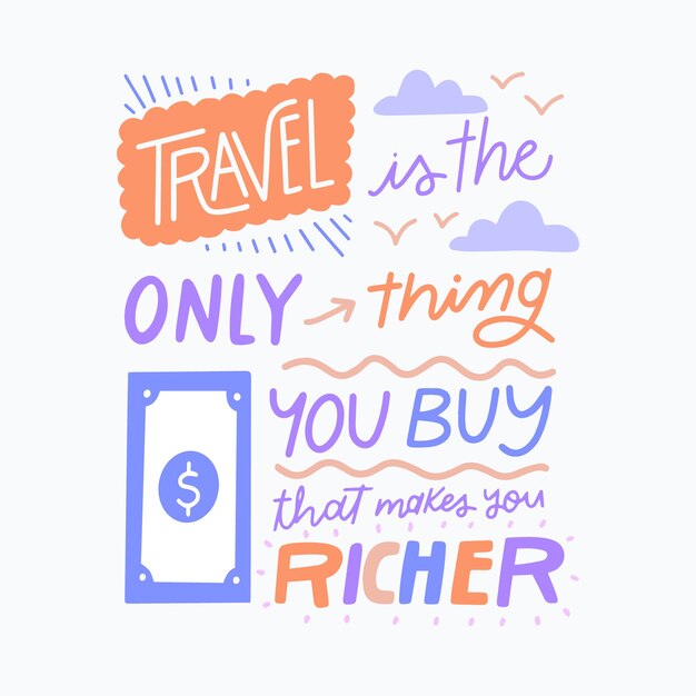 Viajar es lo único que compras y te hace letras ricas
