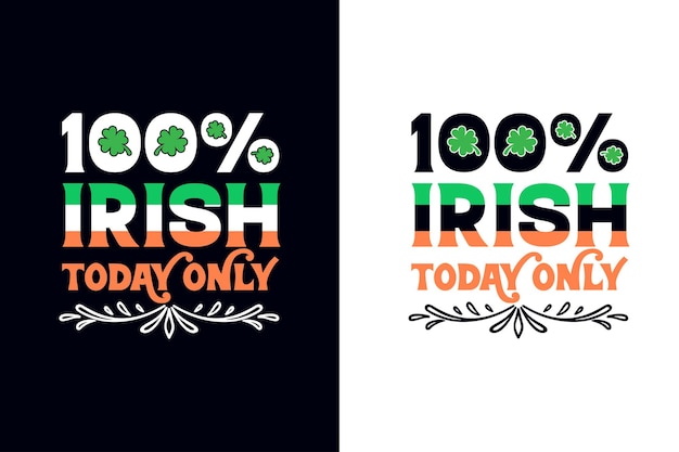 100 irlandeses solo hoy. plantilla de diseño de camiseta vectorial del día de San Patricio