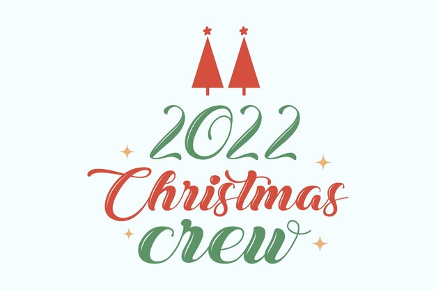 2022 Diseño de camisetas de la tripulación de Navidad, nuevo vector de diseño de camisetas de Navidad.
