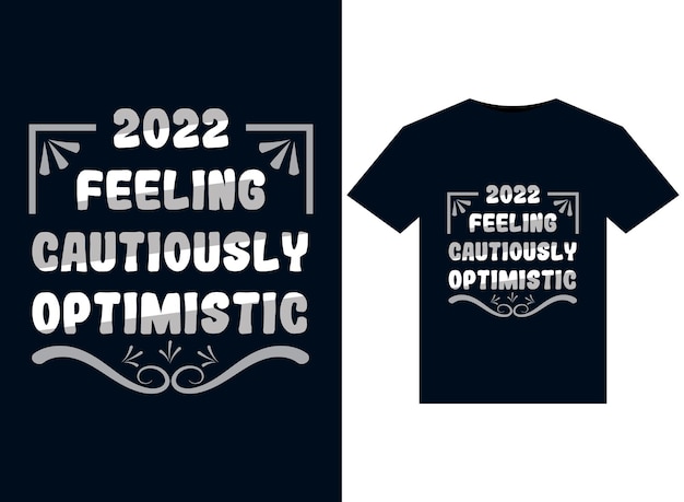 2022 sintiendo ilustraciones cautelosamente optimistas para el diseño de camisetas listas para imprimir