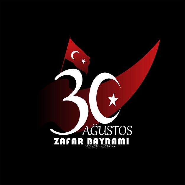 30 agustos zafer bayrami kutlu olsun traducción 30 de agosto celebración del día de la victoria turquía. mano