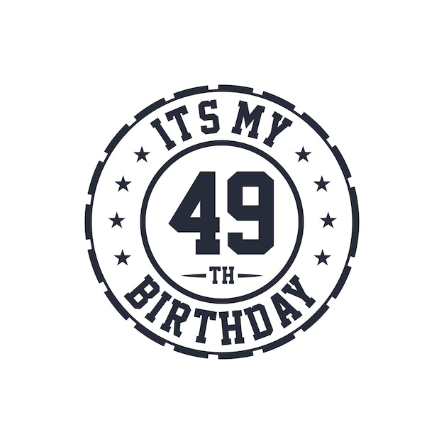 49 años de diseño de cumpleaños Es mi 49o cumpleaños