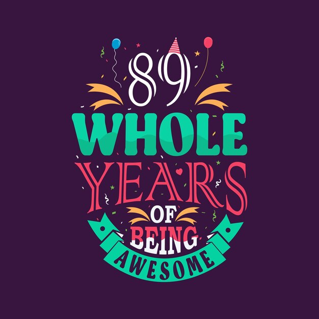 89 años de ser increíble 89 cumpleaños 89 aniversario letras