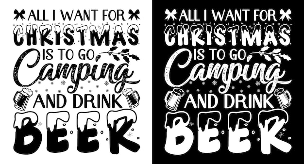 Acampar y beber cerveza navidad tipografía diseño de camiseta