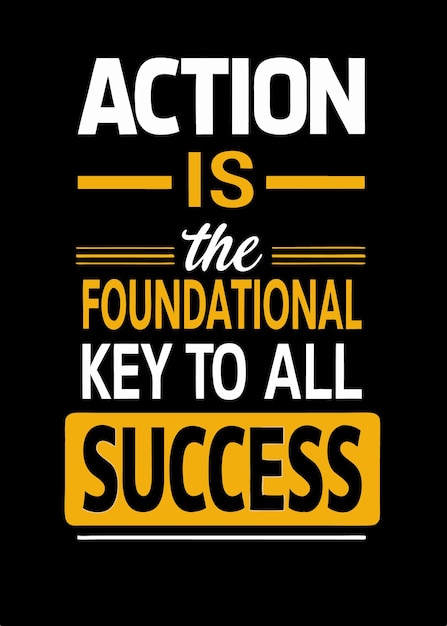 La acción es la clave fundamental para todo el éxito la tipografía motivacional cita para la camiseta