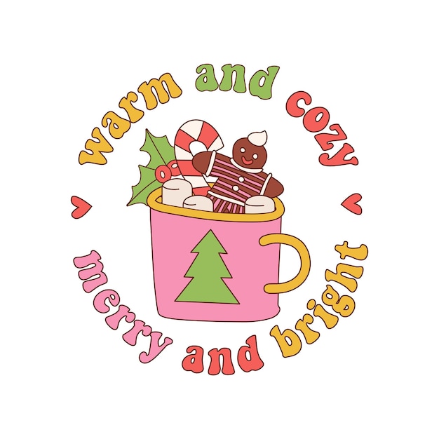 Vector adhesivo de sublimación retro navideño con taza de bebida de cacao con texto cálido y acogedor, alegre y brillante