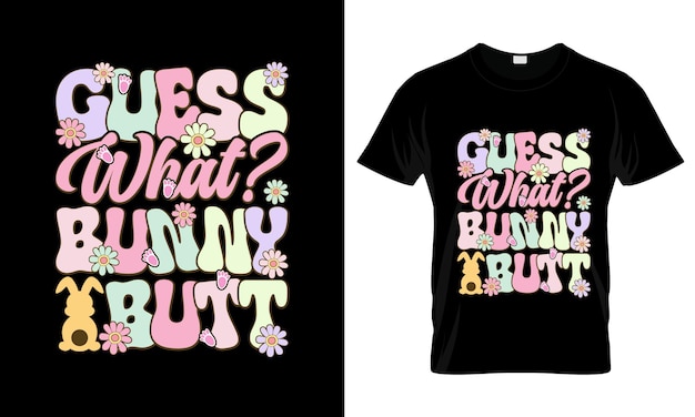 Adivina qué Bunny Butt colorido diseño gráfico de camiseta para el día de Pascua.