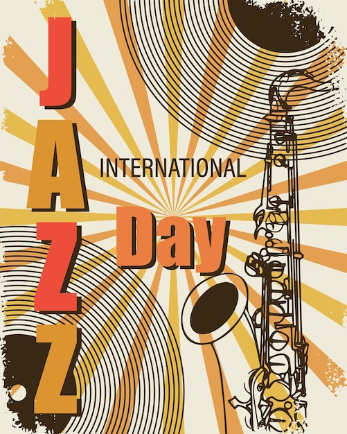 Afiche antiguo del Día Internacional del Jazz. Saxofón sobre fondo de disco de vinilo grunge. cartel retro