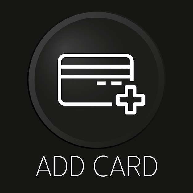 Agregar icono de línea de vector mínimo de tarjeta en botón 3D aislado sobre fondo negro Premium VectorxA