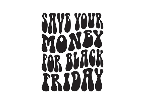 Ahorre su dinero para el Black Friday