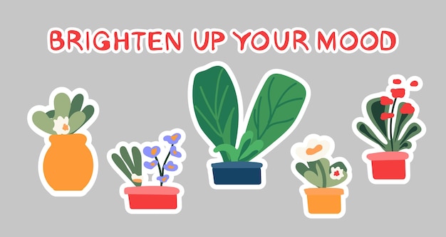 Aligerar su estado de ánimo letras dibujadas a mano en un estilo único con flores de interior para un pasatiempo Stickers Clipart Ilustración de cita divertida y plantas de interior para póster hechas en vector de estilo plano