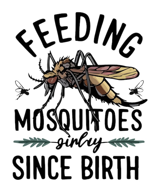 Alimentando a los mosquitos desde el nacimiento Diseño de camisetas