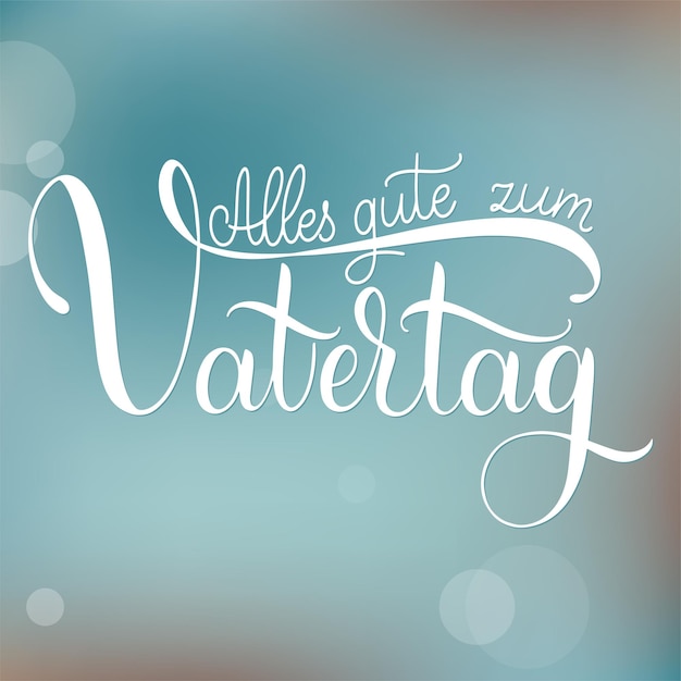 Alles gute zum Vatertag. Letras de feliz día del padre en alemán. Diseño de tarjetas de felicitación. Texto dibujado a mano. Saludo de las estaciones