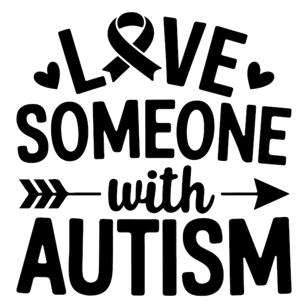 Ama a alguien con autismo tipografía diseño de camisetas SVG