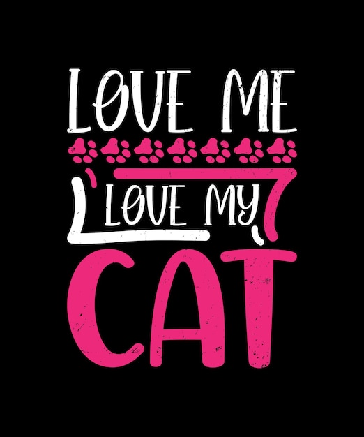 Vector Ámame, ama a mi gato, cita, camiseta, diseño, plantilla, vector