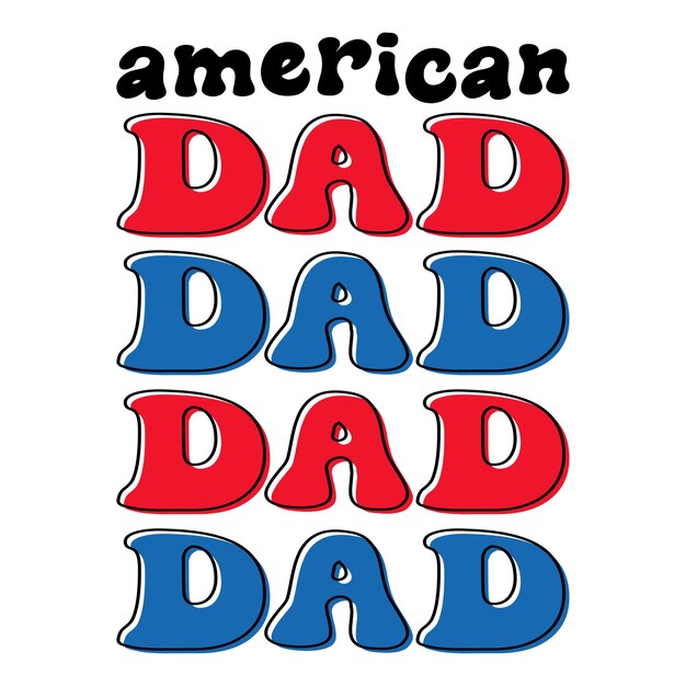 American Dad 4 de julio Día de la Independencia de Estados Unidos Camisa patriótica de EE. UU.