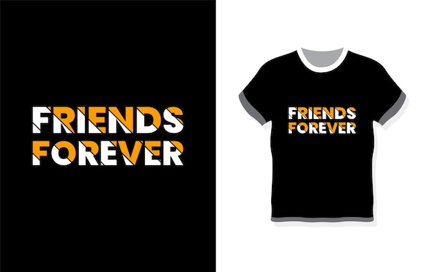 Amigos para siempre vector de diseño de camiseta de tipografía de letras modernas simple