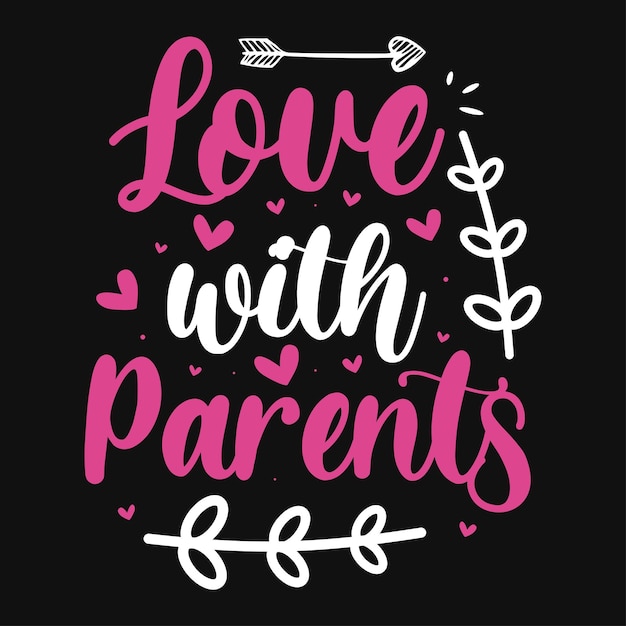 Amor con diseño de camiseta de tipografía de padres.