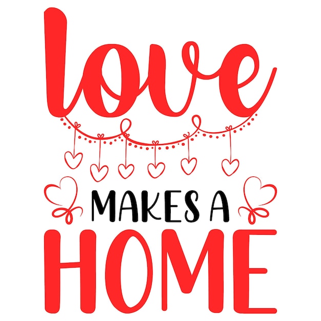 El amor hace que el diseño de svg de San Valentín en casa