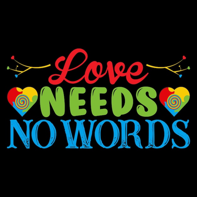 El amor no necesita palabras T-shirt Design Typography vector illustration