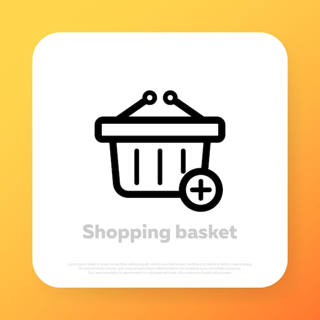 Añadir al icono de la cesta de la compra. Las compras en línea. Comercio electrónico. Icono de línea vectorial para negocios y publicidad.
