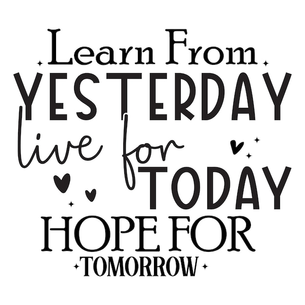Vector aprende del ayer vive para el hoy esperanza para el mañana