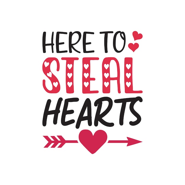 Aquí para robar corazones Valentine Tipografía Vector de diseño de camisetas