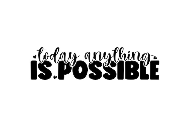 Archivo vectorial Hoy todo es posible