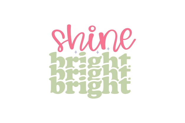 Archivo vectorial Shine Bright