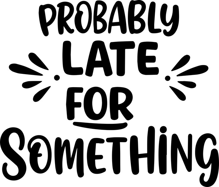 Vector arte de la tipografía creativa probablemente tarde para algo de inspiración de diseño