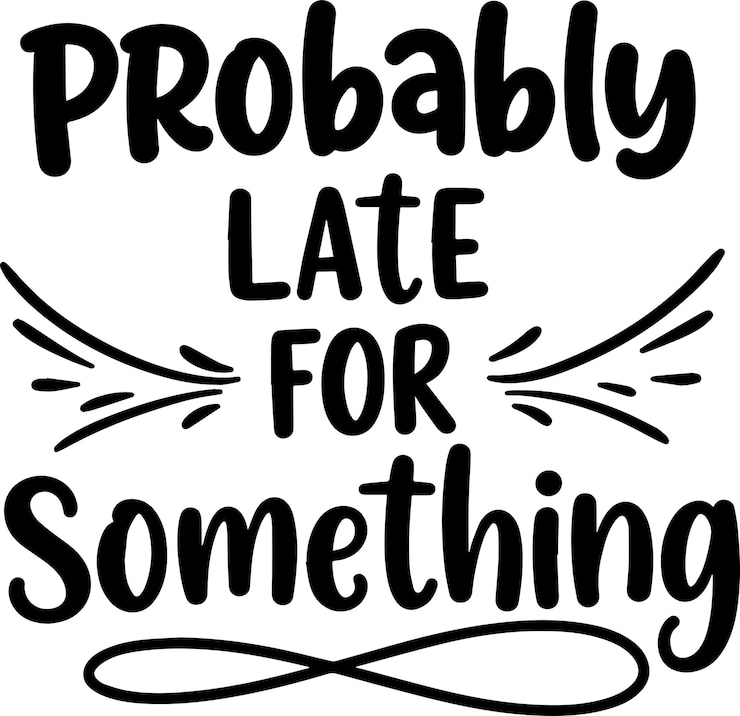 Vector arte de la tipografía creativa probablemente tarde para algo de inspiración de diseño